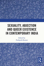 Sexuality, Abjection and Queer Existence in Contemporary India book cover