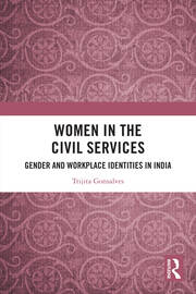 Women in the Civil Services: Gender and Workplace Identities in India book cover