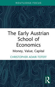 The Early Austrian School of Economics: Money, Value, Capital book cover