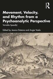 Movement, Velocity, and Rhythm from a Psychoanalytic Perspective: Variable Speed(s) book cover