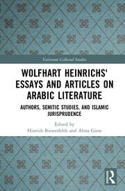 Wolfhart Heinrichsʼ Essays and Articles on Arabic Literature: Authors, Semitic Studies, and Islamic Jurisprudence book cover