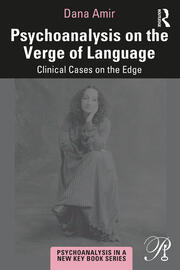 Psychoanalysis on the Verge of Language: Clinical Cases on the Edge book cover