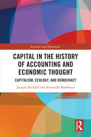 Capital in the History of Accounting and Economic Thought: Capitalism, Ecology and Democracy book cover