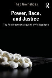 Power, Race, and Justice: The Restorative Dialogue We Will Not Have book cover