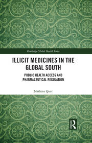 Illicit Medicines in the Global South: Public Health Access and Pharmaceutical Regulation book cover