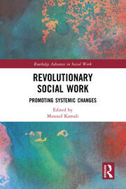 Revolutionary Social Work: Promoting Systemic Changes book cover