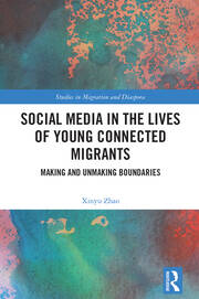 Social Media in the Lives of Young Connected Migrants: Making and Unmaking Boundaries book cover