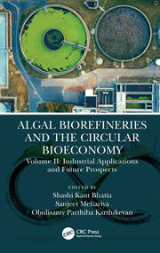 Algal Biorefineries and the Circular Bioeconomy: Industrial Applications and Future Prospects book cover