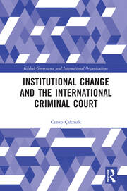 Institutional Change and the International Criminal Court book cover