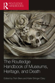 The Routledge Handbook of Museums, Heritage, and Death book cover