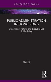 Public Administration in Hong Kong: Dynamics of Reform and Executive-Led Public Policy book cover