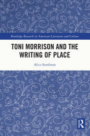 Toni Morrison and the Writing of Place book cover