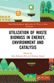 Utilization of Waste Biomass in Energy, Environment and Catalysis book cover