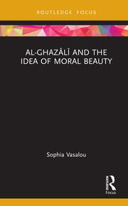 Al-Ghazālī and the Idea of Moral Beauty book cover