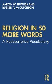 Religion in 50 More Words: A Redescriptive Vocabulary book cover
