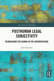 Posthuman Legal Subjectivity: Reimagining the Human in the Anthropocene book cover