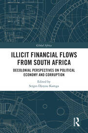 Illicit Financial Flows from South Africa: Decolonial Perspectives on Political Economy and Corruption book cover