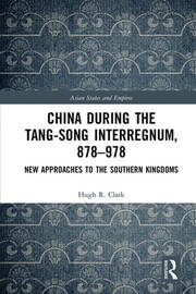 China during the Tang-Song Interregnum, 878–978: New Approaches to the Southern Kingdoms book cover