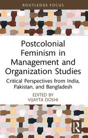 Postcolonial Feminism in Management and Organization Studies: Critical Perspectives from India, Pakistan, and Bangladesh book cover