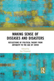 Making Sense of Diseases and Disasters: Reflections of Political Theory from Antiquity to the Age of COVID book cover