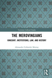 The Merovingians: Kingship, Institutions, Law, and History book cover