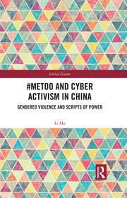 #MeToo and Cyber Activism in China: Gendered Violence and Scripts of Power book cover