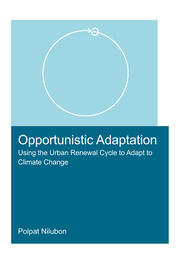 Opportunistic Adaptation: Using the Urban Renewal Cycle to Adapt to Climate Change book cover