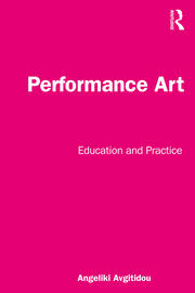 Performance Art: Education and Practice book cover