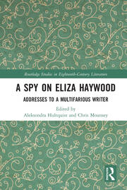 A Spy on Eliza Haywood: Addresses to a Multifarious Writer book cover