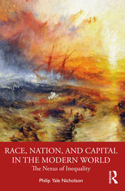 Race, Nation, and Capital in the Modern World: The Nexus of Inequality book cover
