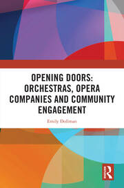 Opening Doors: Orchestras, Opera Companies and Community Engagement book cover