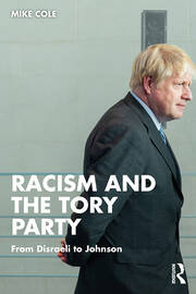 Racism and the Tory Party: From Disraeli to Johnson book cover