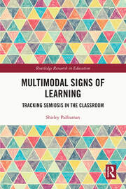 Multimodal Signs of Learning: Tracking Semiosis in the Classroom book cover