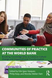 Communities of Practice at the World Bank: Breaking Knowledge Silos to Catalyze Culture Change and Organizational Transformation book cover