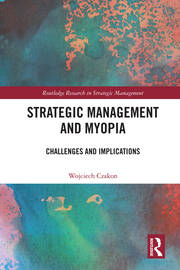 Strategic Management and Myopia: Challenges and Implications book cover
