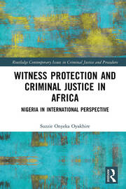 Witness Protection and Criminal Justice in Africa: Nigeria in International Perspective book cover