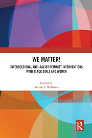 WE Matter!: Intersectional Anti-Racist Feminist Interventions with Black Girls and Women book cover