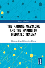 The Nanjing Massacre and the Making of Mediated Trauma book cover