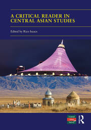 A Critical Reader in Central Asian Studies: 40 Years of Central Asian Survey book cover