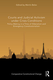 Courts and Judicial Activism under Crisis Conditions: Policy Making in a Time of Illiberalism and Emergency Constitutionalism book cover