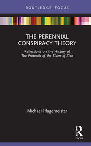The Perennial Conspiracy Theory: Reflections on the History of The Protocols of the Elders of Zion book cover