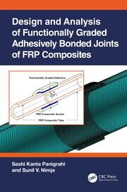 Design and Analysis of Functionally Graded Adhesively Bonded Joints of FRP Composites book cover