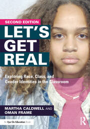 Let's Get Real: Exploring Race, Class, and Gender Identities in the Classroom book cover