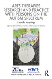 Arts Therapies Research and Practice with Persons on the Autism Spectrum: Colourful Hatchlings book cover