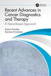 Recent Advances in Cancer Diagnostics and Therapy: A Nano-Based Approach book cover