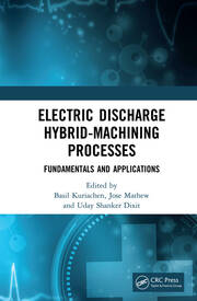 Electric Discharge Hybrid-Machining Processes: Fundamentals and Applications book cover