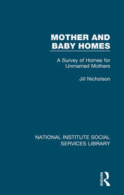Mother and Baby Homes: A Survey of Homes for Unmarried Mothers book cover