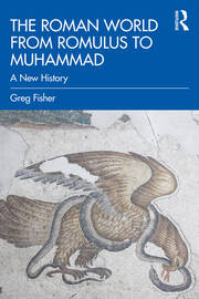 The Roman World from Romulus to Muhammad: A New History book cover