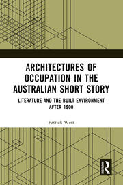 Architectures of Occupation in the Australian Short Story: Literature and the Built Environment after 1900 book cover