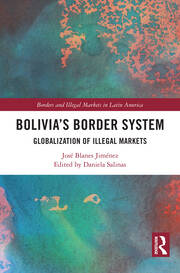 Bolivia's Border System: Globalization of Illegal Markets book cover